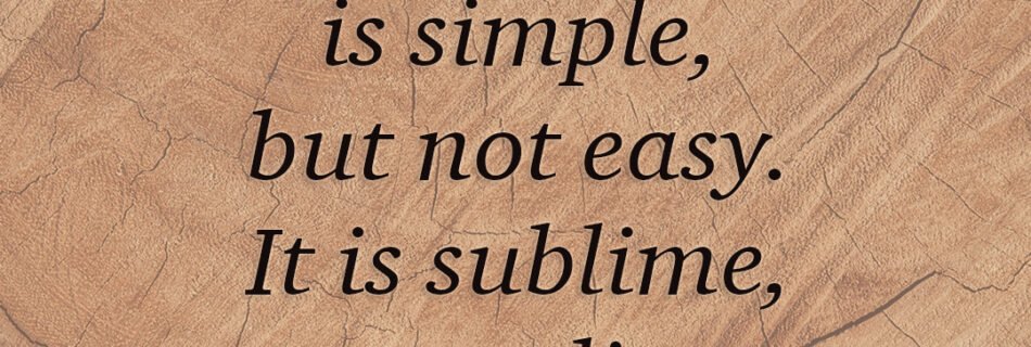 Quote: The work of meditation is simple, but not easy. It is sublime, yet so ordinary. - Theodore Tsaousidis